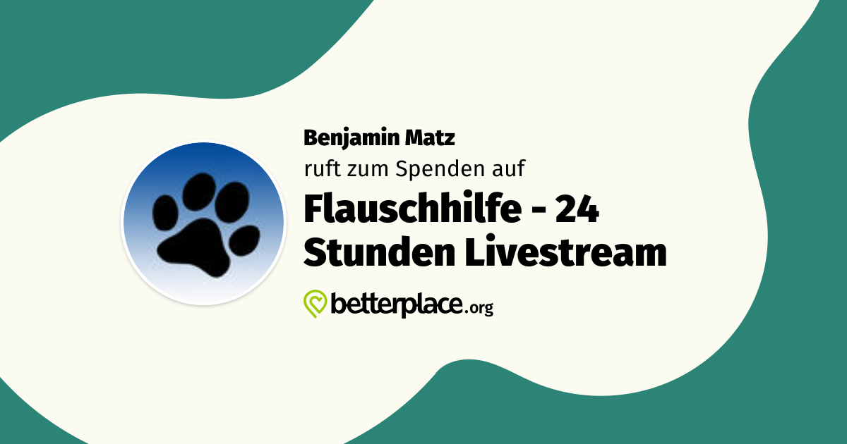 Flauschhilfe - 24 Stunden Livestream von Benjamin Matz : Unterstütze ...