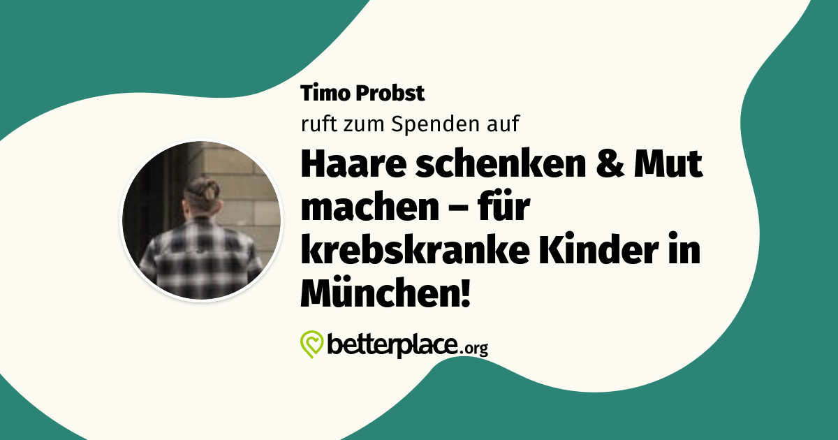 Haare schenken & Mut machen – für krebskranke Kinder in München! von ...