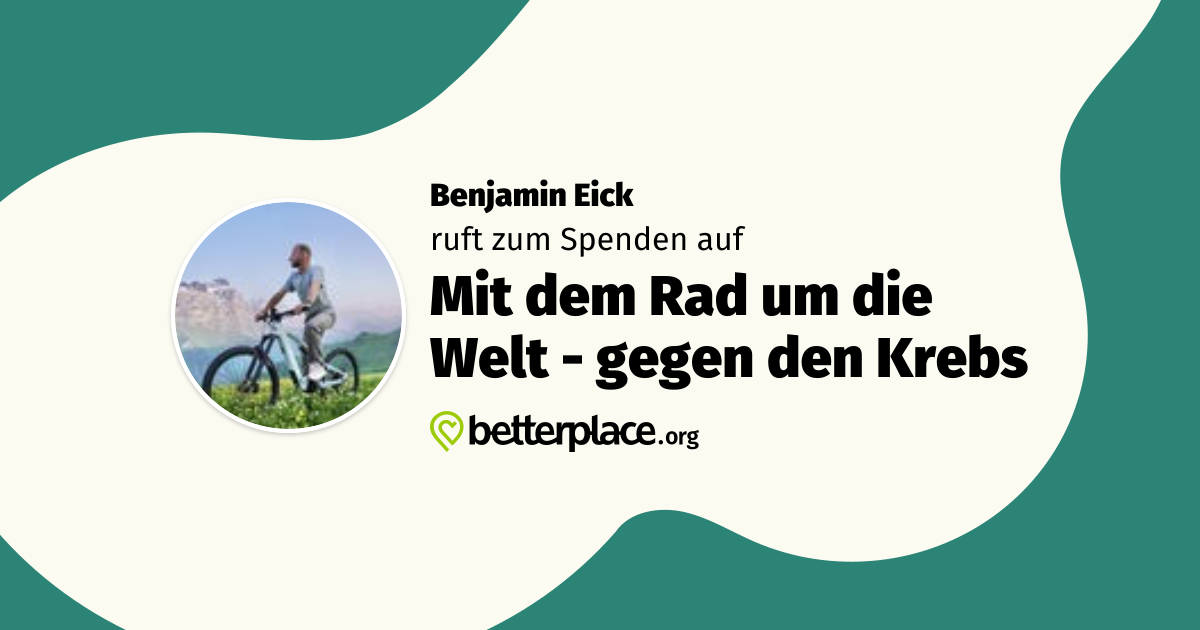 Mit dem Rad um die Welt - gegen den Krebs von Benjamin Eick ...