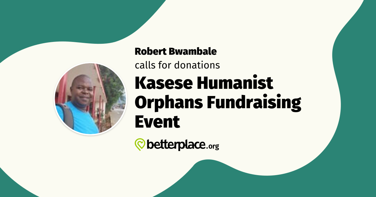 Kasese Humanist Orphans Fundraising Event by Robert Bwambale: Support ...